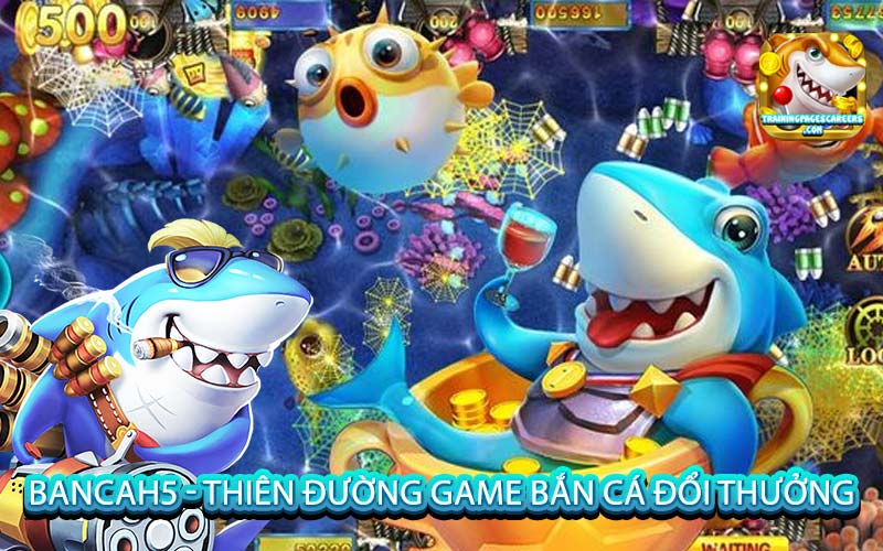 BanCaH5 - Thiên đường game bắn cá đổi thưởng